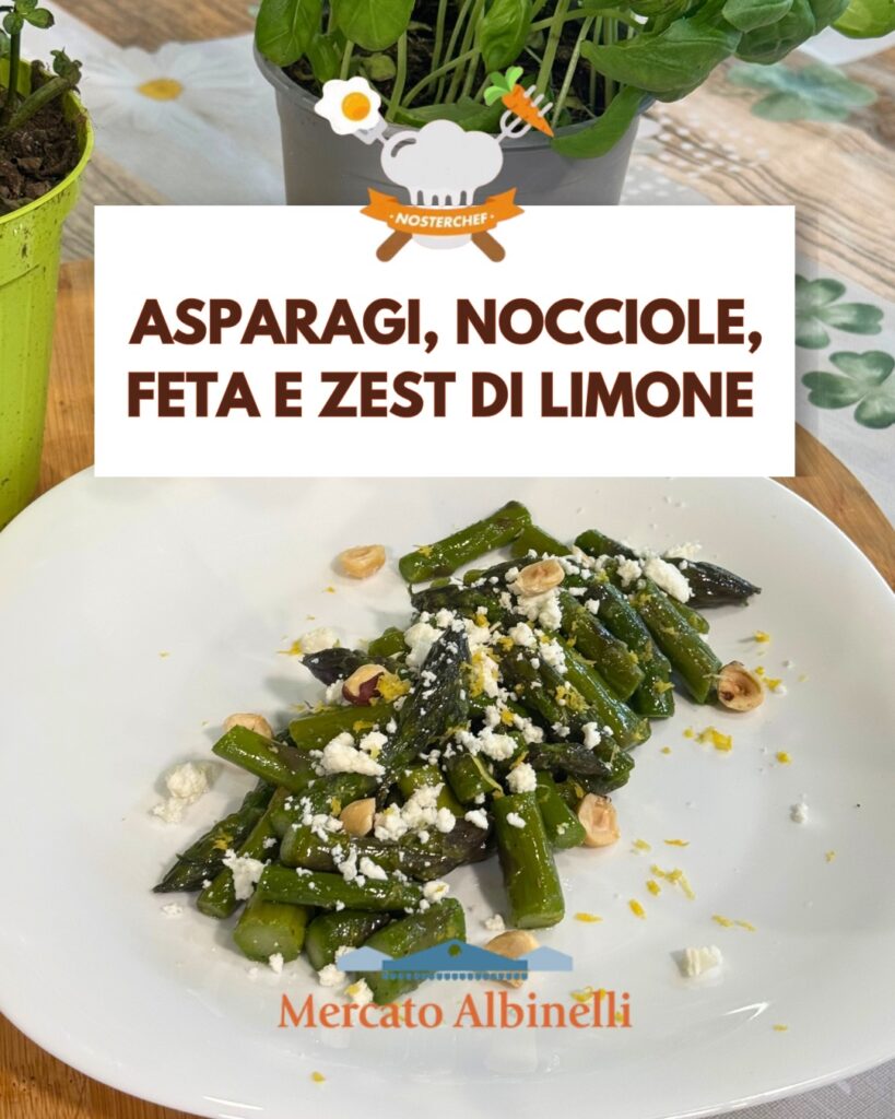 Asparagus, Feta, Hazelnuts and Lemon Zest — Mercato Albinelli, Modena