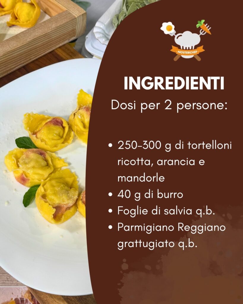 Tortelloni Ricotta Arancia e Mandorle con Burro e Salvia — Mercato Albinelli di Modena