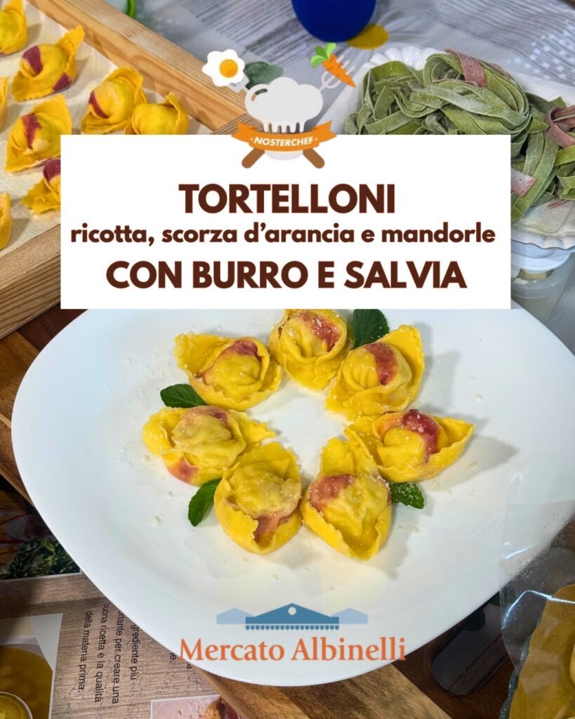 Tortelloni Ricotta Arancia e Mandorle con Burro e Salvia — Mercato Albinelli di Modena